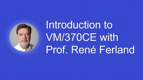 Introduction to VM/370ce with Prof. René Ferland