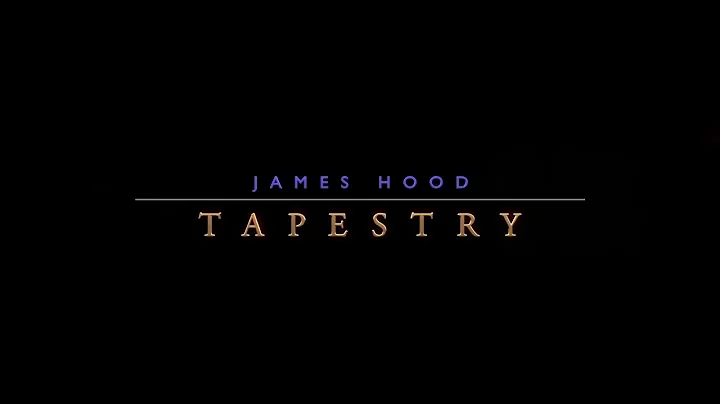 James Hood - Tapestry (official video)