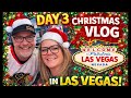 Day 3 Vlog,  Christmas Day in Vegas!