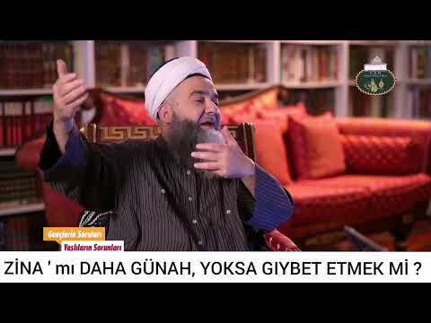 ZİNA ' mı DAHA GÜNAH, YOKSA GIYBET ETMEK Mİ ?  CÜBBELİ AHMET HOCA EFENDİ