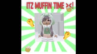 ITZ MUFFIN TIME