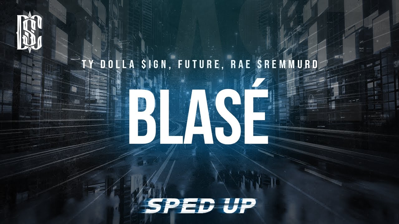 Ty Dolla $ign ft. Future & Rae Sremmurd - Blasé (sped up) | Lyrics