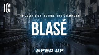 Ty Dolla $ign ft. Future & Rae Sremmurd  - Blasé (sped up) | Lyrics