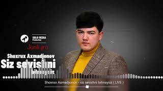 Shoxrux Axmadjonov - Siz Sevishni Bilmaysiz (Live)