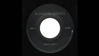 Video thumbnail of "Alabama Shakes - Heavy Chevy EP (2012)"