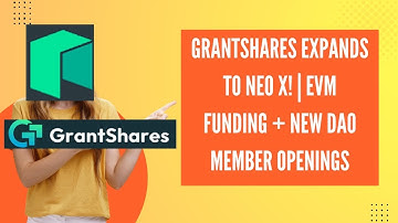 GrantShares Expands to Neo X! | EVM Funding + New DAO Member Openings