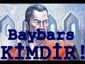 Baybars Kimdir , Sultan Baybars Kimdir , eu4 türkçe rehber