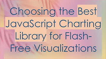 Choosing the Best JavaScript Charting Library for Flash-Free Visualizations