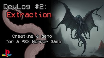 Making a Demo & Vertical slice for a Indie Lovecraftian Horror Game ["Extraction" (DevLog #2)]