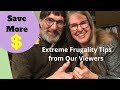 Save More Money with These Extreme Frugality Tips from Our Viewers
