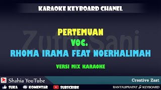 PERTEMUAN RHOMA IRAMA FEAT NOERHALIMAH MIX KARAOKE KN7000