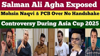 Pakistani Media Shocked Salman Ali Agha Exposed Mohsin Naqvi &amp; PCB Over No Handshake Controversy 