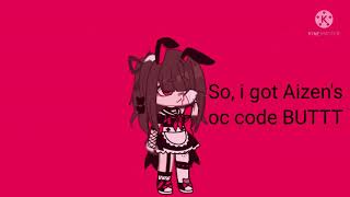I got Aizen's oc (FANART SOON) Don't expect an oc code :)