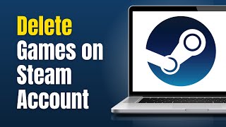 How to Delete Games on Steam Account