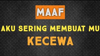 Maaf Jika Aku Sering Mengecewakan Mu / Story WA