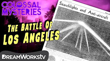 The Battle Of Los Angeles COLOSSAL MYSTERIES The Battle Of Los Angeles COLOSSAL MYSTERIES