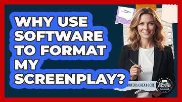 Why Use Software To Format My Screenplay?