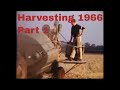 Claas Trailed Harvester and Fordson Dexta 1966 Part 1