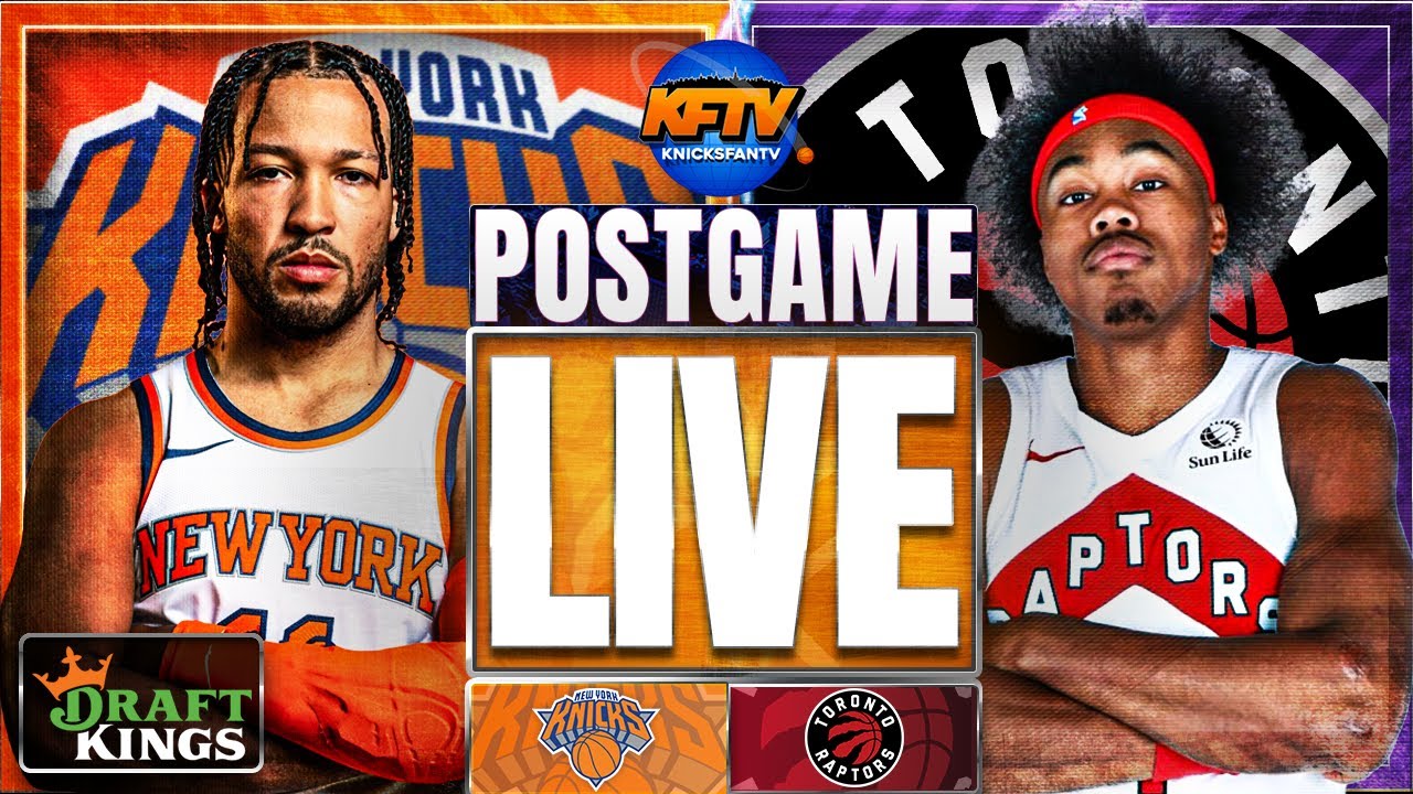Knicks vs Raptors Post Game Show: Highlights, Analysis & Caller Reactions - EP 578