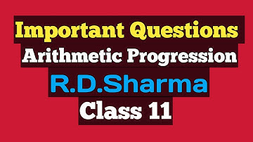 Important Questions Arithmetic Progression Class 11 | NCERT and R D Sharma