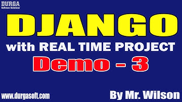 DJANGO tutorials || Demo - 3 || by Mr. Wilson On 12-09-2022 @9PM IST