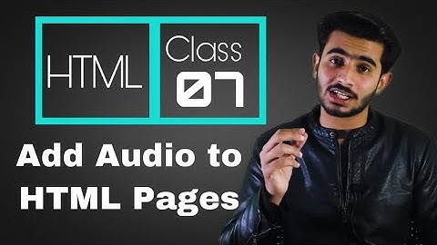 Web Designing Full Course in Urdu/Hindi || Class 7 Add Audio to HTML Page