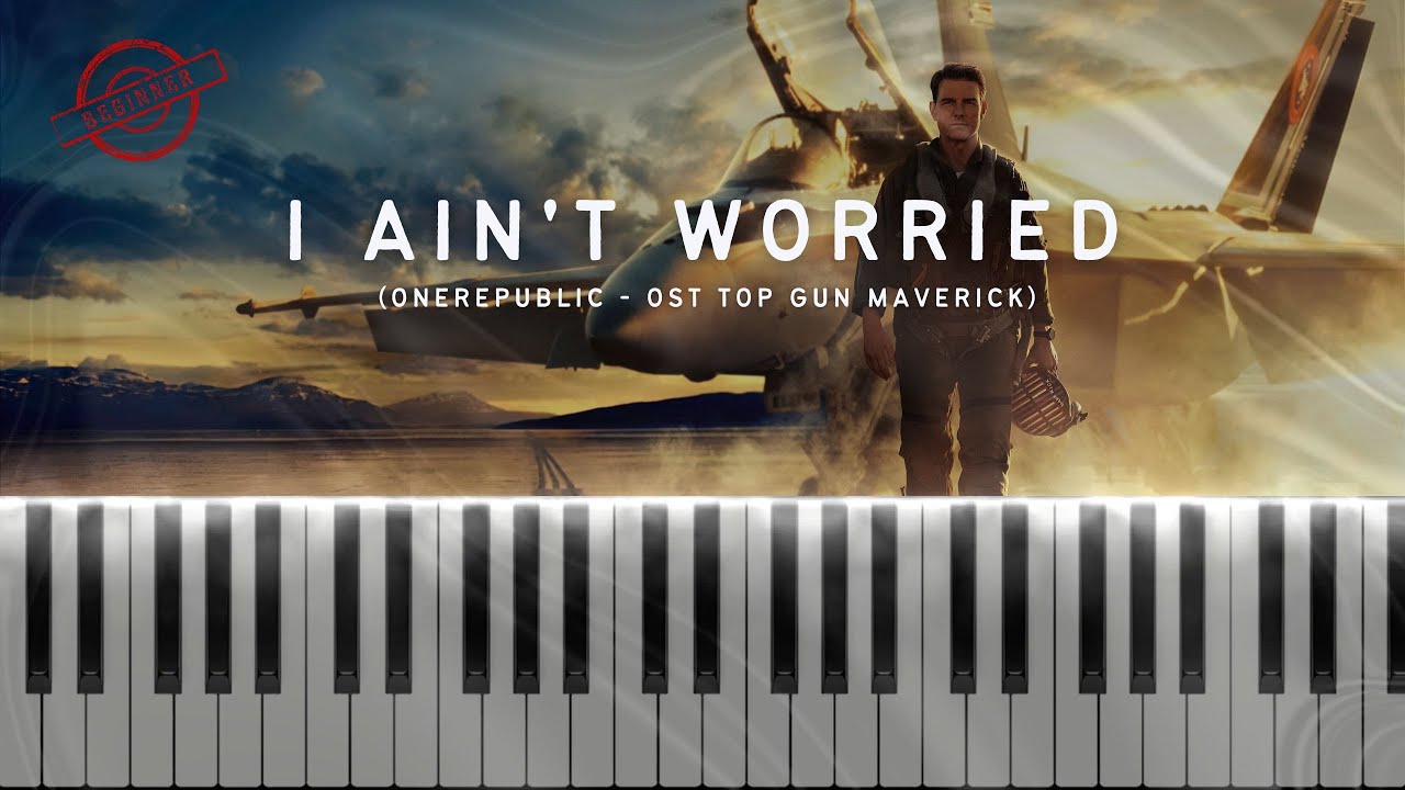 I Ain't Worried OneRepublic (OST Top Gun Maverick) Easy Beginner