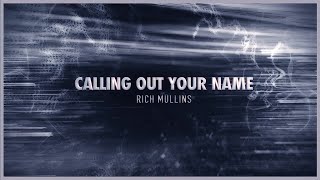 RICH MULLINS/Calling Out Your Name (Lyrics)