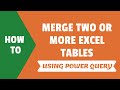 How to Merge Two or More Excel Tables with Power Query