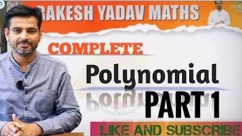 Polynomial (बहुपद) Part 1 by Rakesh yadav sir