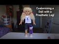 Customizing an American Girl doll to have a Prosthetic Leg!