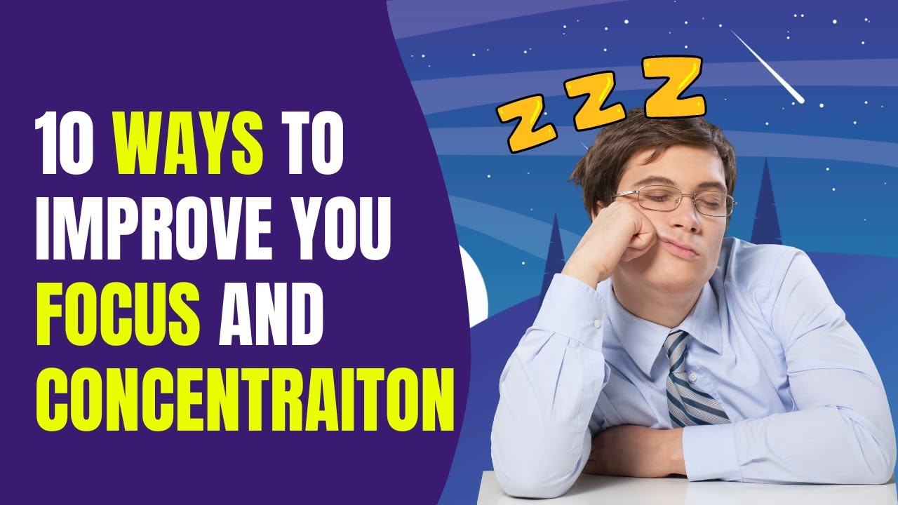 10 ways to improve your focus and concentration - YouTube