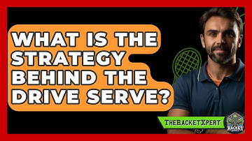 What Is The Strategy Behind The Drive Serve? - The Racket Xpert