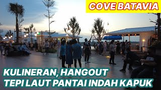 Cove Batavia Pik  Tempat Nongkrong U0026 Wisata Kuliner Di Tepi Laut Pantai Indah Kapuk