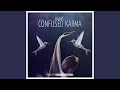 Confused karma ian ludvig remix