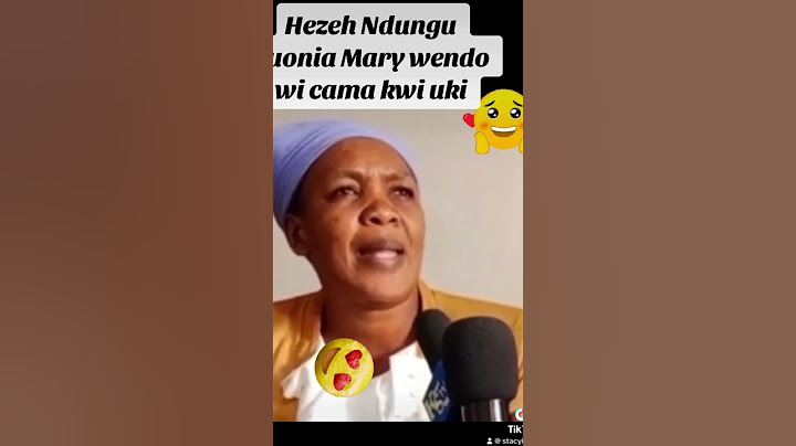 Hezeh Ndungu kuonia Mary wendo muingi