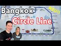 Bangkoks neue Circle Line -  Das ändert ALLES!