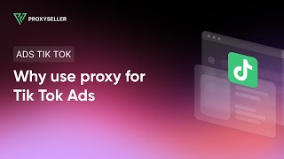 Why is it necessary to use a proxy for Tik Tok Ads? screenshot 5