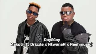 Ray&Jay - Makoti (feat Drizzle x NtwanaR x Reehmusiq