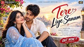 Tere Liye Sanam ❤️ | New Song 2026 | New Hindi Song | Romantic Hindi Song | Suno Sangeet 