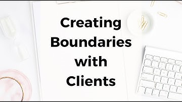 Creating Boundaries with Clients