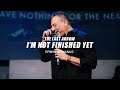 Erwin McManus | The Last Arrow: I'm Not Finished Yet