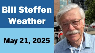 Bill Steffen - May 21, 2025 - Daily Weather Forecast - West Michigan and Grand Rapids