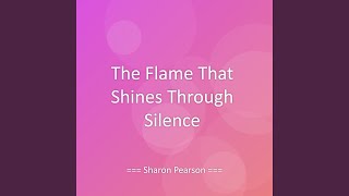 The Flame That Shines Through Silence