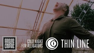 Watch Cold Night For Alligators Thin Line video