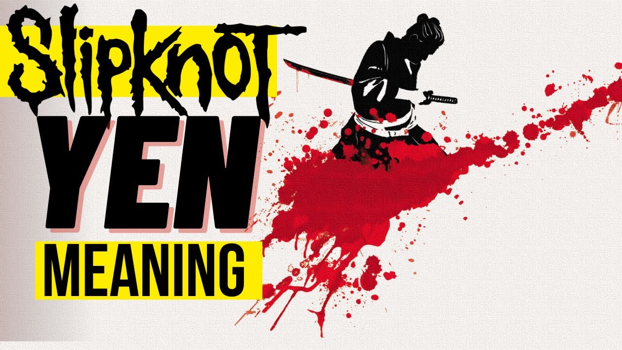 Slipknot YEN (MEANING) YouTube