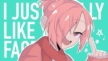 i just really like your face