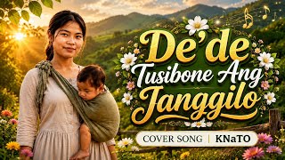 Dede Tusibone Ang Janggilo ||Cover Song|| KNaTO