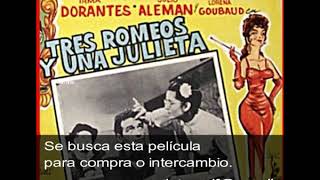 Tres Romeos y una Julieta - Se busca esta película (Elvira Quintana, Jorge Mistral)
