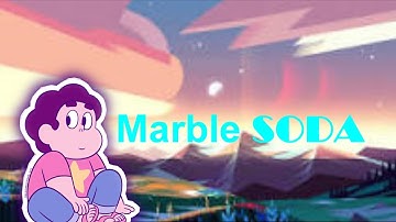 Steven Universe-Marble Soda Amv